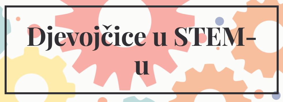 Sudjelovanje u natjecanju „Djevojčice u STEM u“